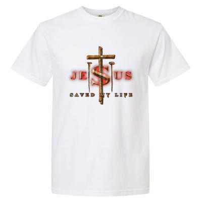 Jesus Cross Christ Saved My Life Quote Saying Christian Garment-Dyed Heavyweight T-Shirt