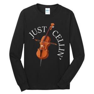 Just Cellin Cello Player Cellist Musician Classical Music Long Sleeve Tall Long Sleeve T-Shirt