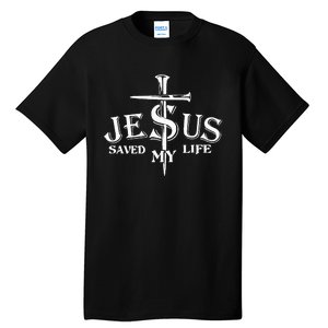 Jesus Cross Christ Saved My Life Quote Saying Christian Tall T-Shirt