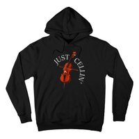 Just Cellin Cello Player Cellist Musician Classical Music Hoodie