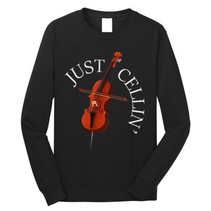 Just Cellin Cello Player Cellist Musician Classical Music Long Sleeve Shirt