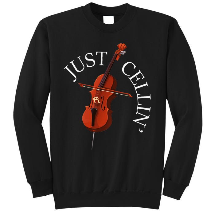 Just Cellin Cello Player Cellist Musician Classical Music Sweatshirt