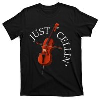 Just Cellin Cello Player Cellist Musician Classical Music T-Shirt