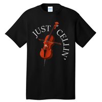 Just Cellin Cello Player Cellist Musician Classical Music Tall T-Shirt