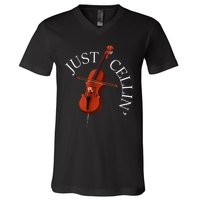 Just Cellin Cello Player Cellist Musician Classical Music V-Neck T-Shirt