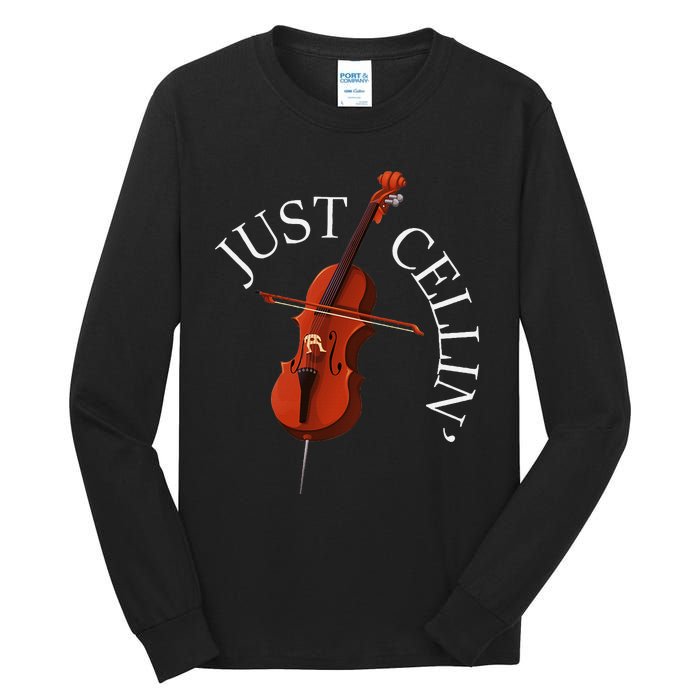 Just Cellin Cello Player Cellist Musician Classical Music Tall Long Sleeve T-Shirt