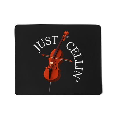 Just Cellin Cello Player Cellist Musician Classical Music Mousepad