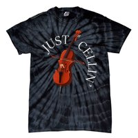 Just Cellin Cello Player Cellist Musician Classical Music Tie-Dye T-Shirt