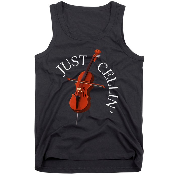 Just Cellin Cello Player Cellist Musician Classical Music Tank Top