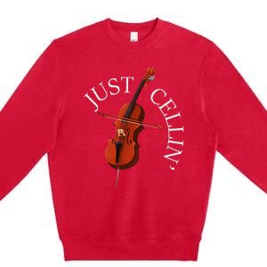 Just Cellin Cello Player Cellist Musician Classical Music Premium Crewneck Sweatshirt