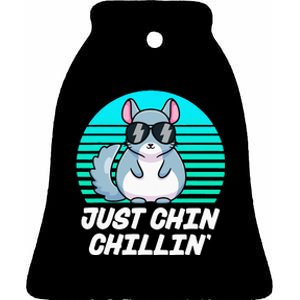 Just Chin Chillin Funny Chinchilla Lovers Kawaii Chinchillin Ceramic Bell Ornament