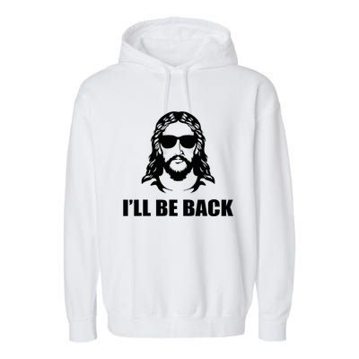 Jesus Christ Design I´Ll Be Back Jesus Garment-Dyed Fleece Hoodie