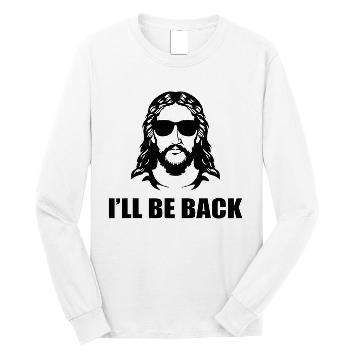 Jesus Christ Design I´Ll Be Back Jesus Long Sleeve Shirt