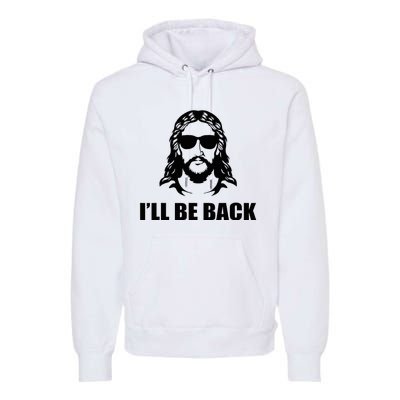 Jesus Christ Design I´Ll Be Back Jesus Premium Hoodie