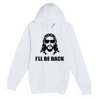 Jesus Christ Design I´Ll Be Back Jesus Premium Pullover Hoodie