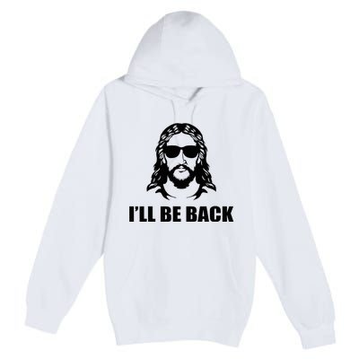 Jesus Christ Design I´Ll Be Back Jesus Premium Pullover Hoodie