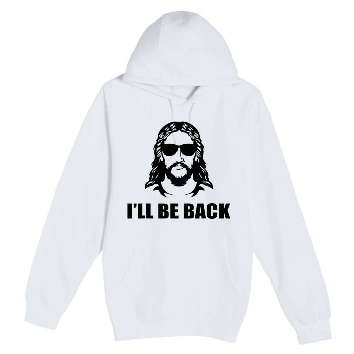 Jesus Christ Design I´Ll Be Back Jesus Premium Pullover Hoodie