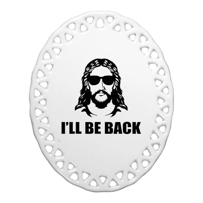 Jesus Christ Design I´Ll Be Back Jesus Ceramic Oval Ornament