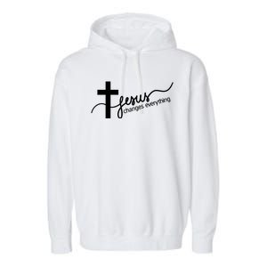 Jesus Changes Everything Cross Garment-Dyed Fleece Hoodie