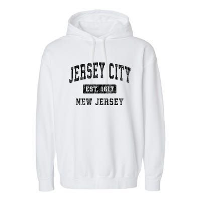 Jersey City Est 1617 New Jersey Nj Vintage Established Sports Design Garment-Dyed Fleece Hoodie