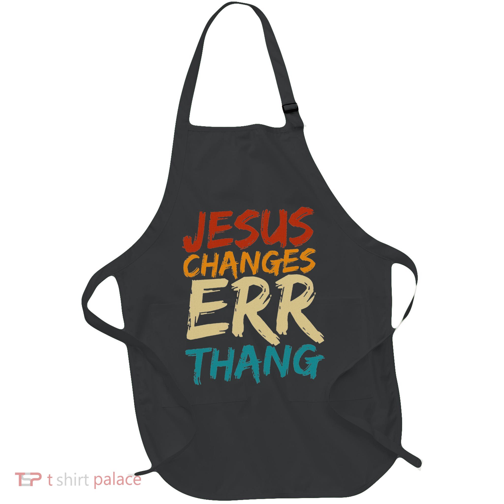 Jesus Changes Err Thang Full-Length Apron With Pockets