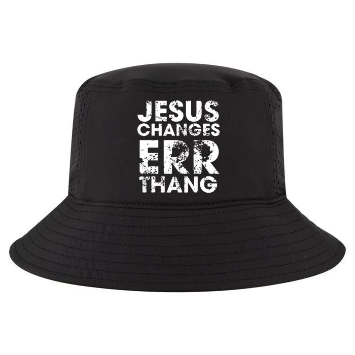 Jesus Changes Err Thang Cool Comfort Performance Bucket Hat