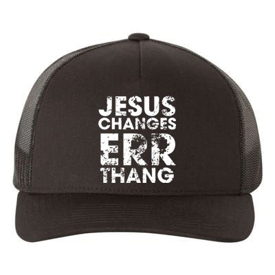 Jesus Changes Err Thang Yupoong Adult 5-Panel Trucker Hat