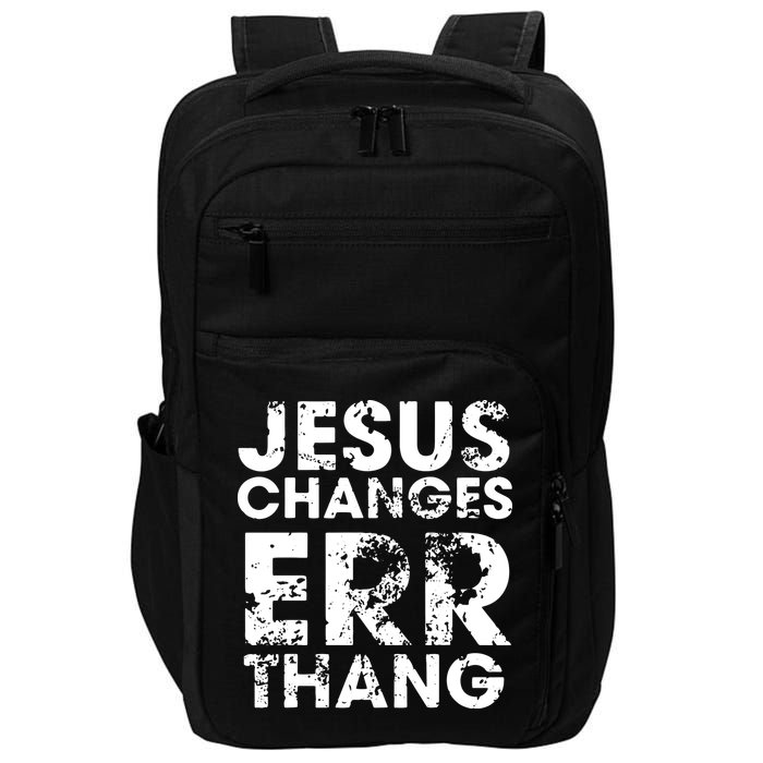 Jesus Changes Err Thang Impact Tech Backpack