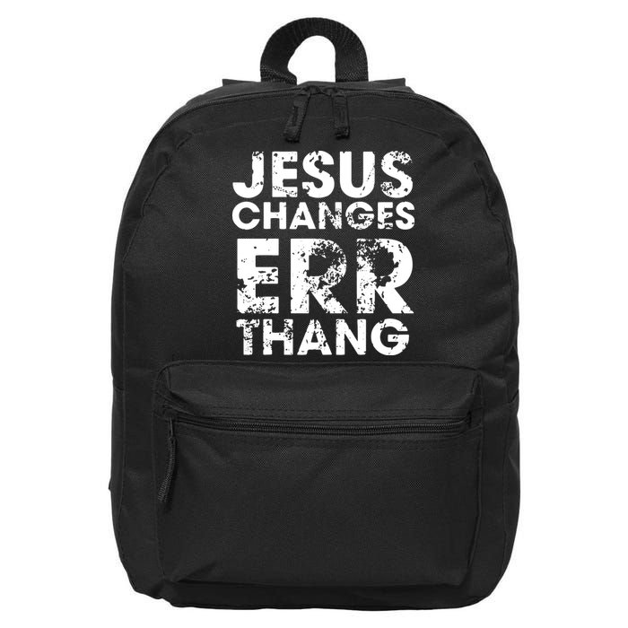 Jesus Changes Err Thang 16 in Basic Backpack