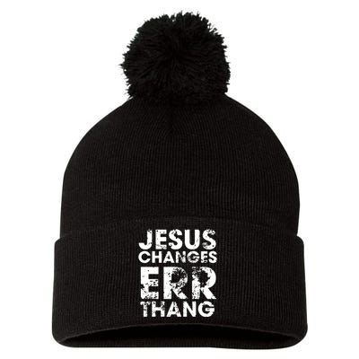 Jesus Changes Err Thang Pom Pom 12in Knit Beanie