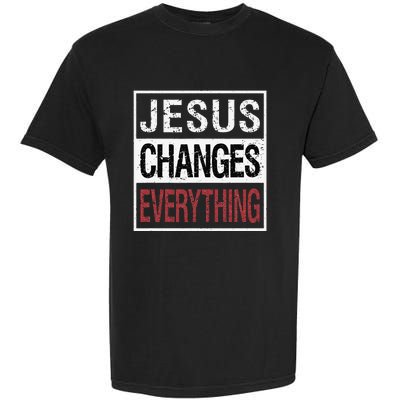 Jesus Changes Everything Garment-Dyed Heavyweight T-Shirt