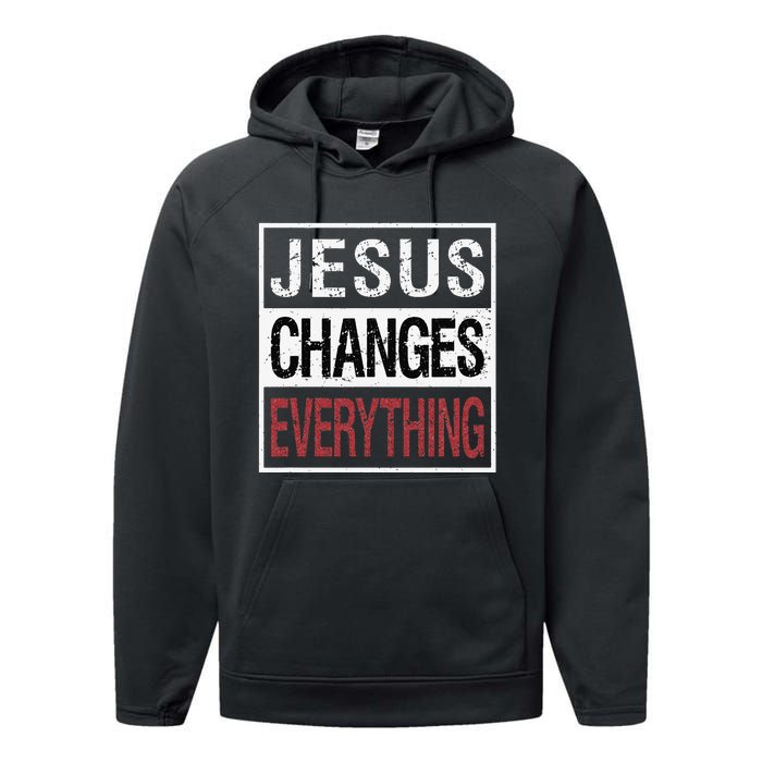 Jesus Changes Everything Performance Fleece Hoodie