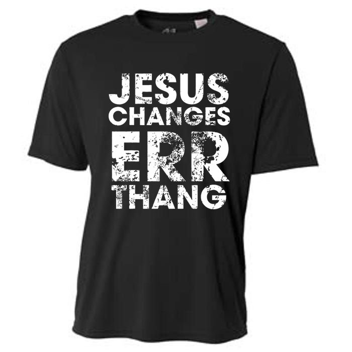 Jesus Changes Err Thang Cooling Performance Crew T-Shirt