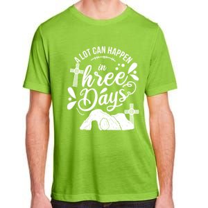 Jesus Christian Easter A Lot Can Happen In Three Days Adult ChromaSoft Performance T-Shirt