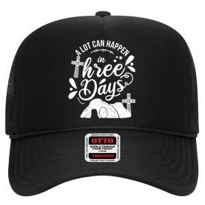 Jesus Christian Easter A Lot Can Happen In Three Days High Crown Mesh Back Trucker Hat