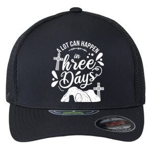 Jesus Christian Easter A Lot Can Happen In Three Days Flexfit Unipanel Trucker Cap