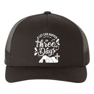 Jesus Christian Easter A Lot Can Happen In Three Days Yupoong Adult 5-Panel Trucker Hat