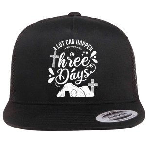 Jesus Christian Easter A Lot Can Happen In Three Days Flat Bill Trucker Hat