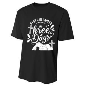 Jesus Christian Easter A Lot Can Happen In Three Days Performance Sprint T-Shirt