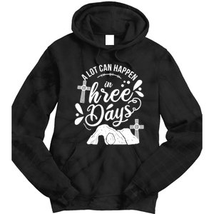 Jesus Christian Easter A Lot Can Happen In Three Days Tie Dye Hoodie