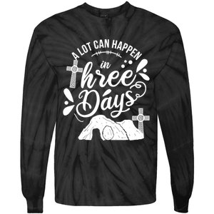 Jesus Christian Easter A Lot Can Happen In Three Days Tie-Dye Long Sleeve Shirt