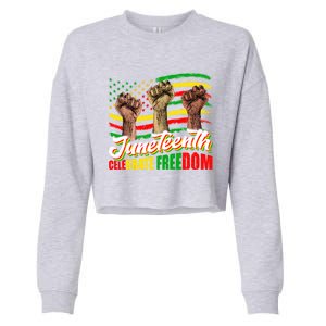 Juneteenth Celebrate Freedom Independence Day Black History Cute Gift Cropped Pullover Crew