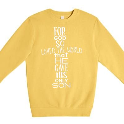 Jesus Christ For God So Loved The World John 316 Premium Crewneck Sweatshirt