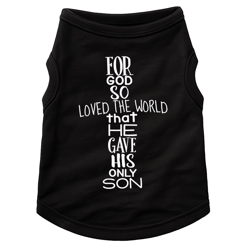Jesus Christ For God So Loved The World John 316 Doggie Tank