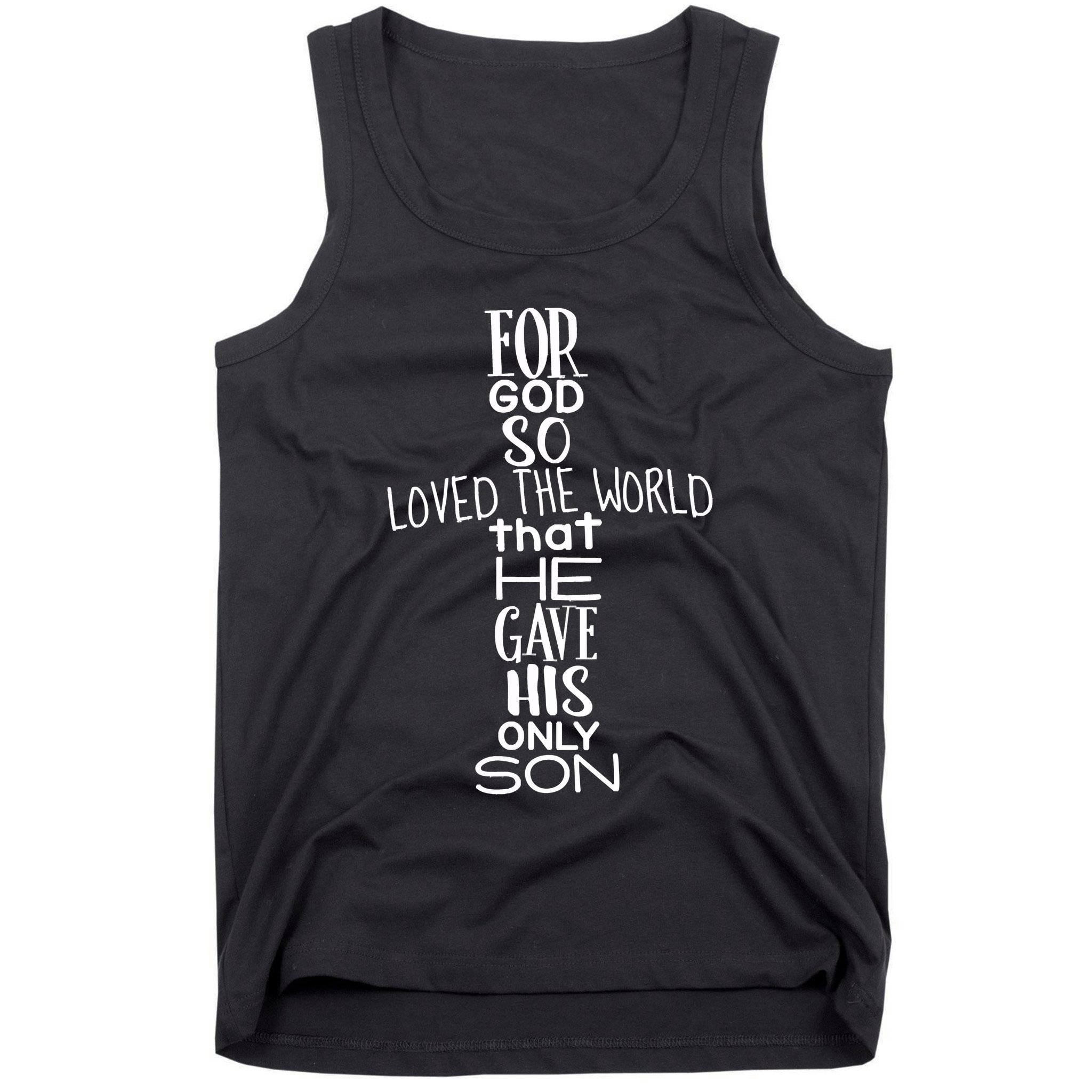 Jesus Christ For God So Loved The World John 316 Tank Top