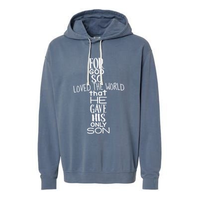 Jesus Christ For God So Loved The World John 316 Garment-Dyed Fleece Hoodie