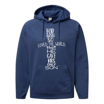 Jesus Christ For God So Loved The World John 316 Performance Fleece Hoodie