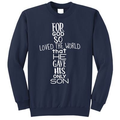 Jesus Christ For God So Loved The World John 316 Sweatshirt