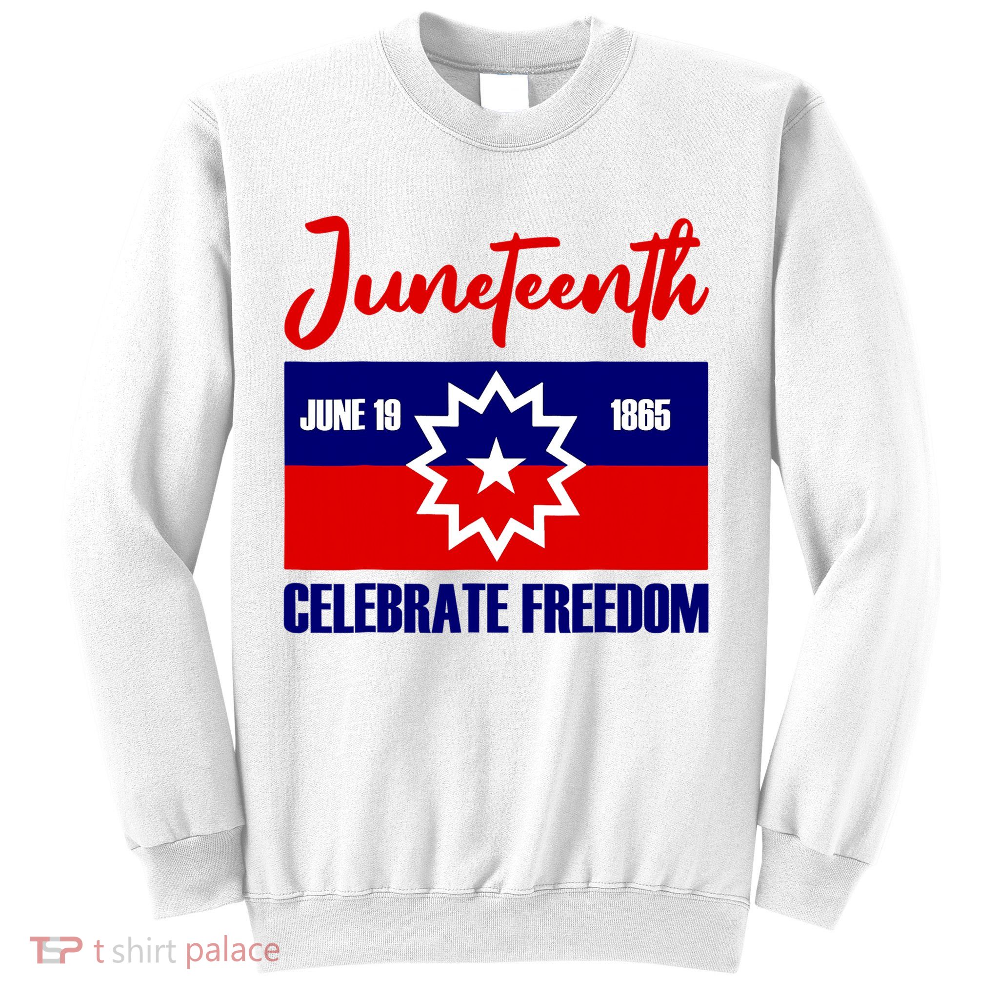 Juneteenth Celebrate Freedom Red White Blue Free Black Slave Sweatshirt