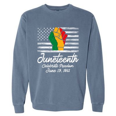 Juneteenth Celebrate Freedom June 19th Black History 1865 Meaningful Gift Garment-Dyed Sweatshirt